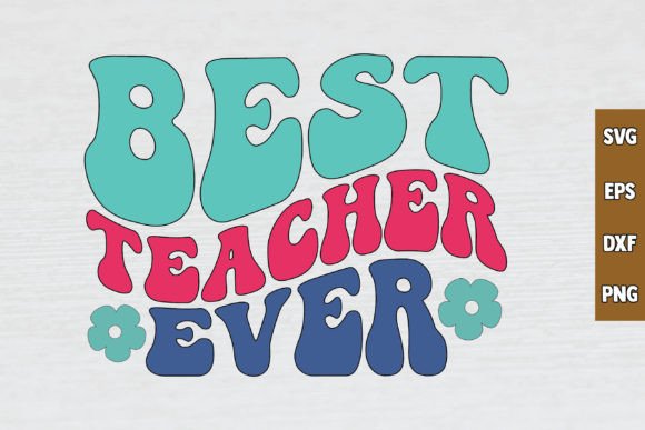 Best Teacher Ever Retro Svg Design