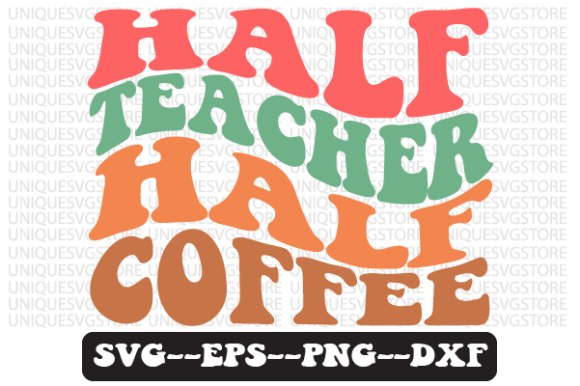Half Teacher Half Coffee Svg Design Review