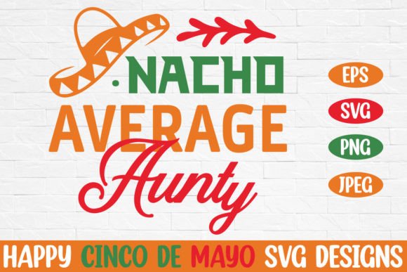 Nacho Average Aunty Cinco De Mayo Embroidery