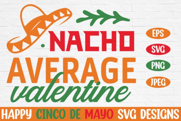 Nacho Average Valentine: A Cinco De Mayo Delight