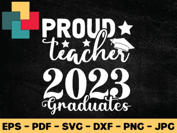 Proud Teacher 2023 Graduates Svg Design