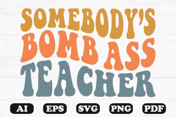 Somebody’s Bomb Teacher Retro Wavy Svg