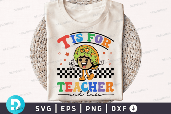 T is for Teacher and Taco: A Versatile SVG Design