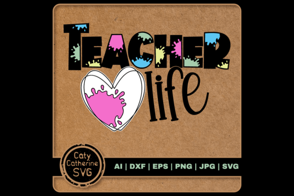 Teacher Life Paint Splatter Love Heart